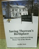 Saving Thoreau's Birthplace: How Citizens Rallied to Bring Henry Out of the Woods - Lucille Stott