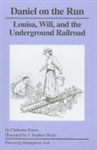 Daniel on the Run: Louisa, Will, and the Underground Railroad - Claiborne Dawes