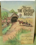Thru the Covered Bridge: Old Vermont Verse - Roland Wells Robbins