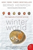 Winter World: The Ingenuity of Animal Survival - Bernd Heinrich