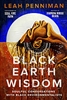 Black Earth Wisdom: Soulful Conversations with Black Environmentalists - Leah Penniman