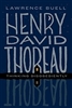 Henry David Thoreau: Thinking Disobediently - Lawrence Buell