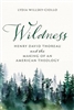 Wildness: Henry David Thoreau and the Making of an American Theology - Lydia Willsky-Ciollo