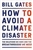 How to Avoid a Climate Disaster: The Solutions We Have and the Breakthroughs We Need - Bill Gates