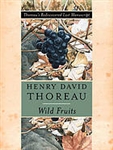 Wild Fruits: Thoreau's Rediscovered Last Manuscript - Henry David Thoreau, Bradley P. Dean, ed. (Hardback)