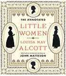 The Annotated Little Women - Louisa May Alcott, John Matteson  (SIGNED)