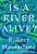 Is A River Alive? - Robert Macfarlane