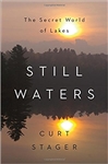 Still Waters: The Secret World of Lakes - Curt Stager