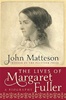 The Lives of Margaret Fuller - John Matteson