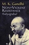 Non-Violent Resistance (Satyagraha) - M. K. Gandhi