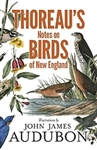 Thoreau's Notes on Birds of New England - Henry David Thoreau, Francis H. Allen, John James Audubon