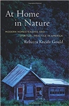 At Home in Nature: Modern Homesteading and Spiritual Practice in America - Rebecca Kneale Gould