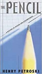 The Pencil: A History of Design and Circumstance - Henry Petroski