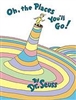 Oh, the Places You'll Go! - Dr. Seuss