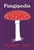 Fungipedia: A Brief Compendium of Mushroom Lore - Lawrence Millman