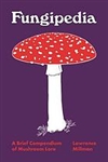Fungipedia: A Brief Compendium of Mushroom Lore - Lawrence Millman