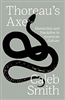 Thoreau's Axe: Distraction and Discipline in American Culture - Caleb Smith