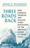 Three Roads Back: How Emerson, Thoreau, and William James Responded to the Greatest Losses of Their Lives - Robert D. Richardson, Megan Marshall