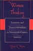Woman Thinking: Feminism and Transcendentalism in Nineteenth-Century America - Tiffany K. Wayne