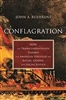 Conflagration: How the Transcendentalists Sparked the American Struggle for Racial, Gender, and Social Justice - John A. Buehrens