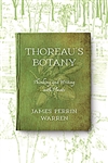 Thoreau's Botany: Thinking and Writing with Plants - James Perrin Warren