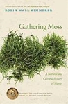 Gathering Moss: A Natural. and Cultural History of Mosses - Robin Wall Kimmerer