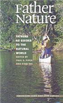 Father Nature: Fathers as Guides to the Natural World - Paul S. Piper, Stan Tag, eds.