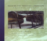 Reading the Forested Landscape: A Natural History of New England - Tom Wessels