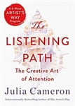 The Listening Path: The Creative Art of Attention - Julia Cameron