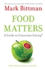 Food Matters: A Guide to Conscious Eating - Mark Bittman