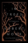 In Trees: An Exploration - Robert Moor