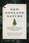 New England Nature: Centuries of Writing on the Wonder and Beauty of the Land - David K. Leff, Eric D. Lehman
