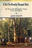 A Not Too Greatly Changed Eden: The Story of the Philosophers' Camp in the Adirondacks - James Schlett