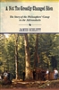 A Not Too Greatly Changed Eden: The Story of hte Philosophers' Camp in the Adirondacks - James Schlett