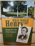 What Would Henry Do? Essays for the 21st Century (Volume I) - Thoreau Farm Trust