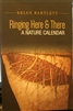 Ringing Here & There: A Nature Calendar - Brian Bartlett (SIGNED)