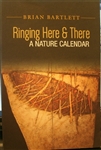 Ringing Here & There: A Nature Calendar - Brian Bartlett (SIGNED)