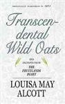 Transcendental Wild Oats, And Excerpts from the Fruitlands Diary - Louisa May Alcott