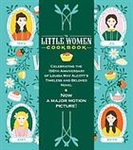 The Little Women Cookbook: Tempting Recipes from the March Sisters and their Friends and Family - Wini Moranville