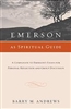 Emerson as Spiritual Guide: A Companion to Emerson's Essays for Personal Reflection and Group Discussion - Barry M. Andrews (SIGNED)