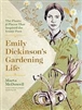 Emily Dickinson's Gardening Life: The Plants and Places That Inspired the Iconic Poet - Marta McDowell
