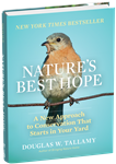 Nature's Best Hope: A New Approach to Conservation That Starts in Your Yard - Douglas W. Tallamy