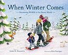 When Winter Comes: Discovering Wildlife in Our Snowy Woods - Aimee M. Bissonette, Erin Hourigan