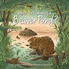 What Goes on Inside a Beaver Pond? - Becky Cushing Gop. Carrie Shryock