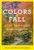 Colors of Fall Road Trip Guide: 25 Autumn Tours in New England - Jerry and Marcy Monkman