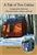 A Tale of Two Cabins: Comparative Stories of Thoreau's Cabin, Nature, and Life - John Irving Clapp