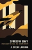 Sparrow Envy: Field Guide to Birds and Lesser Beasts - J. Drew Lanham