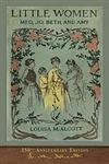 Little Women: Or Meg, Jo, Beth, and Amy - Louisa M. Alcott