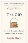 The Gift: How the Creative Spirit Transforms the World - Lewis Hyde