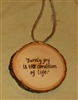 "Surely joy is the condition of life" Hand-Burned Wood Ornament